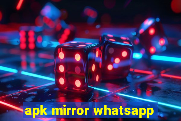 apk mirror whatsapp